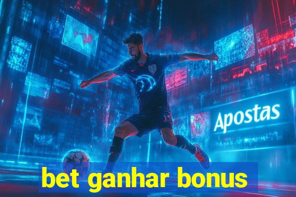 bet ganhar bonus